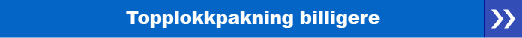 Topplokkpakning billigere
